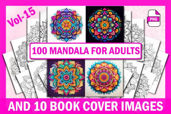 100 Mandala Coloring Pages Vol-15: A Creative Journey for Adults and Beyond